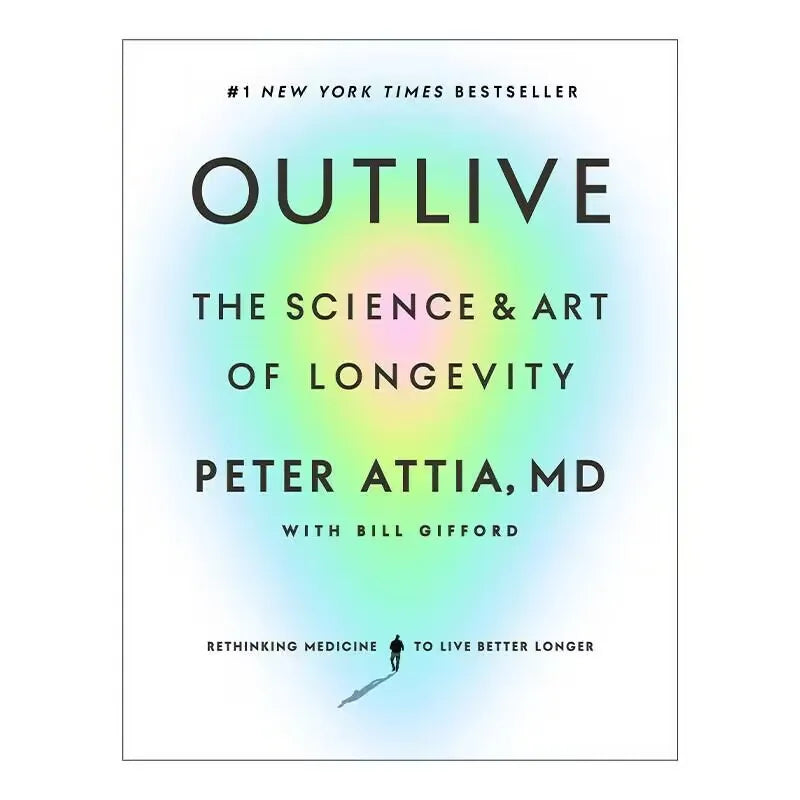 Outlive The Science and Art of Longevity